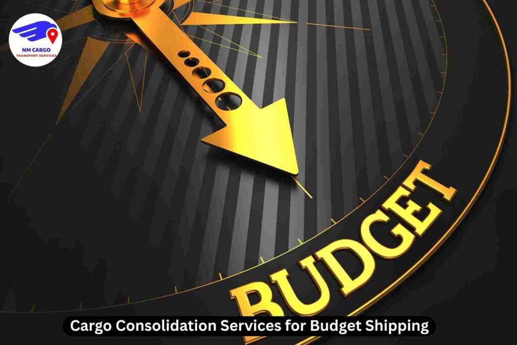 Cargo Consolidation Services for Budget Shipping