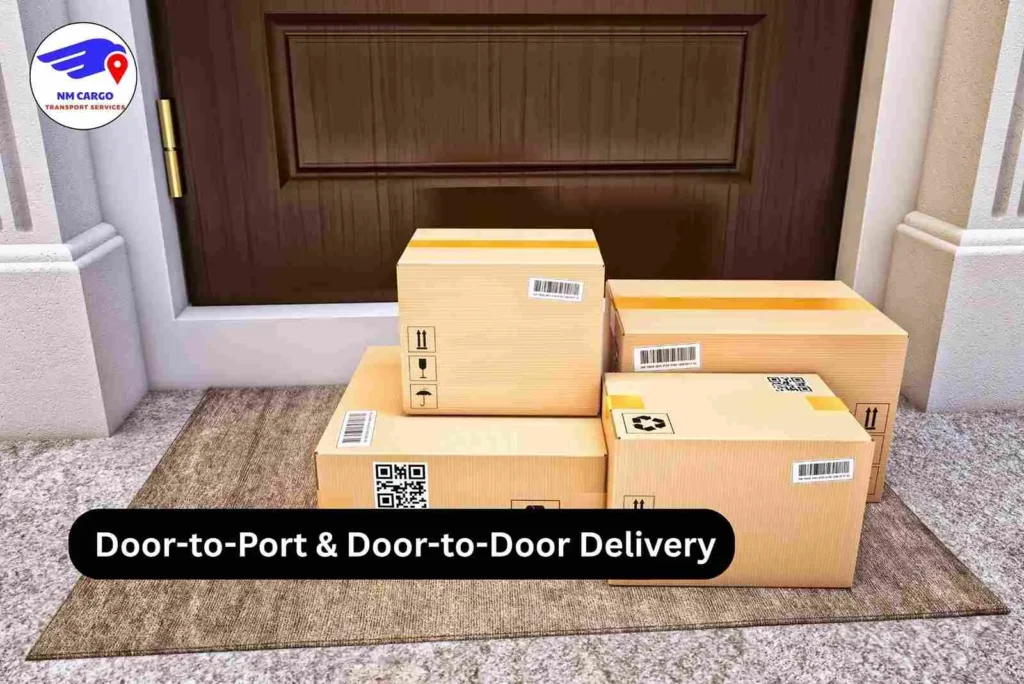 . Door-to-Port & Door-to-Door Delivery