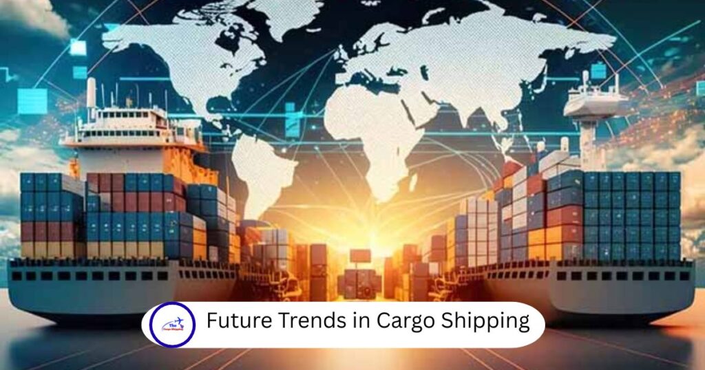 Future Trends in Cargo Shipping