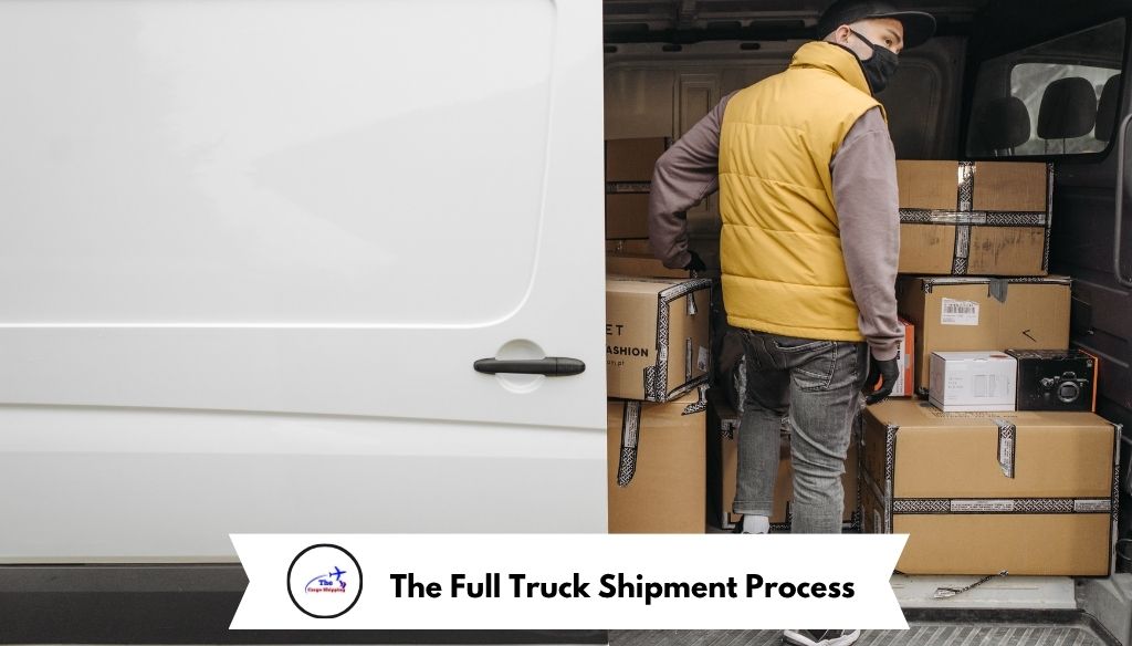 The Full Truck Shipment Process
