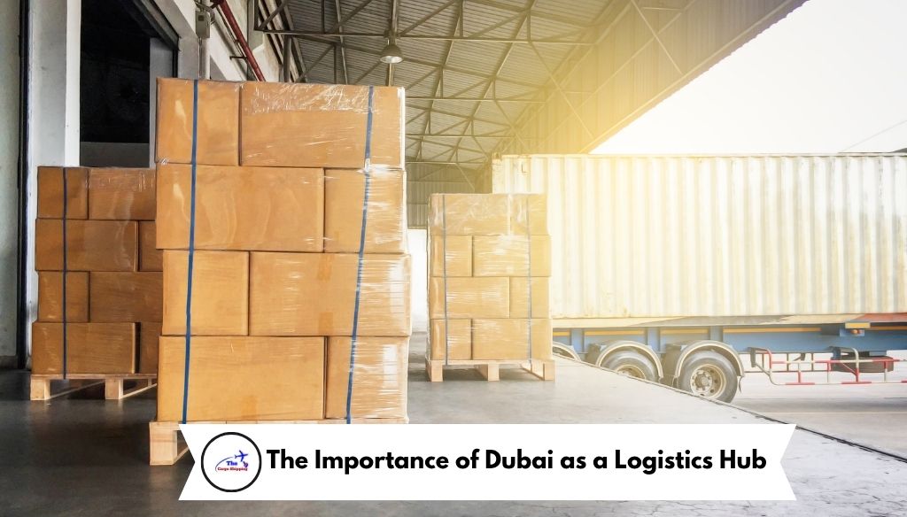The Importance of Dubai as a Logistics Hub