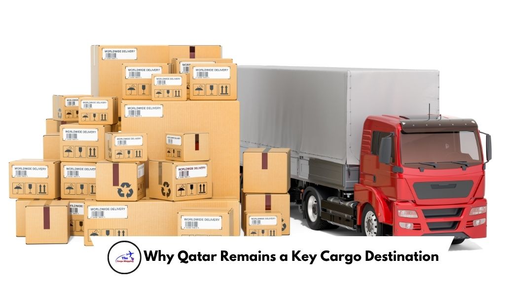 Why Qatar Remains a Key Cargo Destination