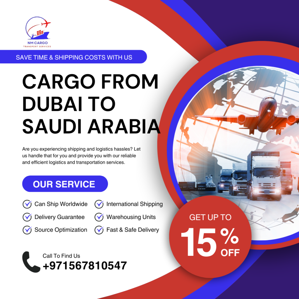 Cargo Shipment from Dubai to Saudi Arabia with Reliable Logistics and On-Time Delivery