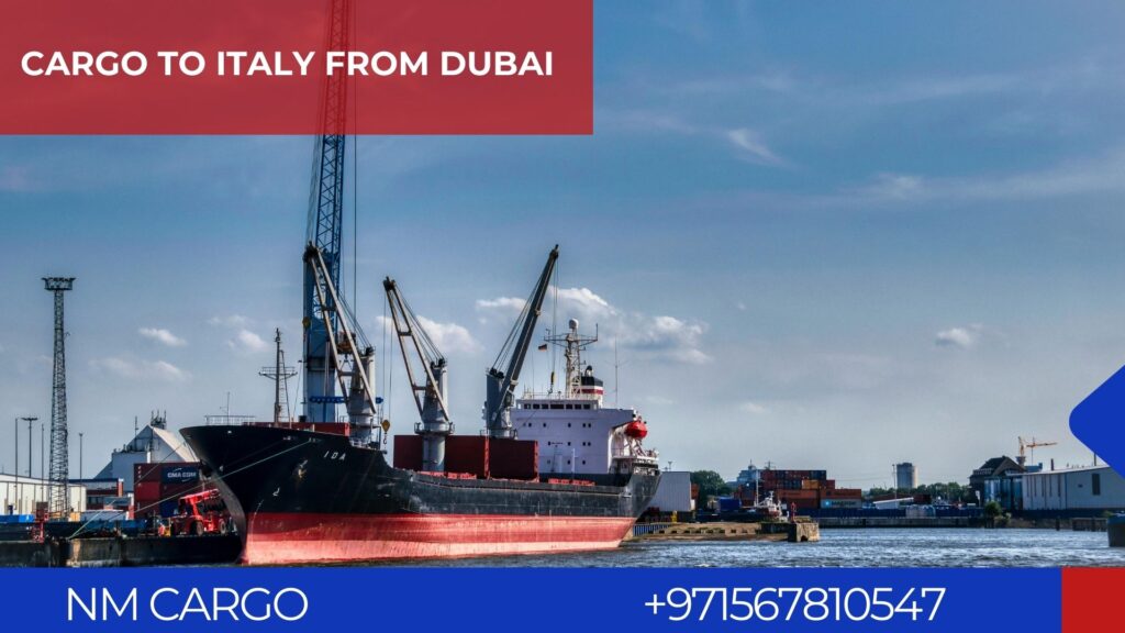 Reliable cargo services from Dubai to Italy by air and sea.