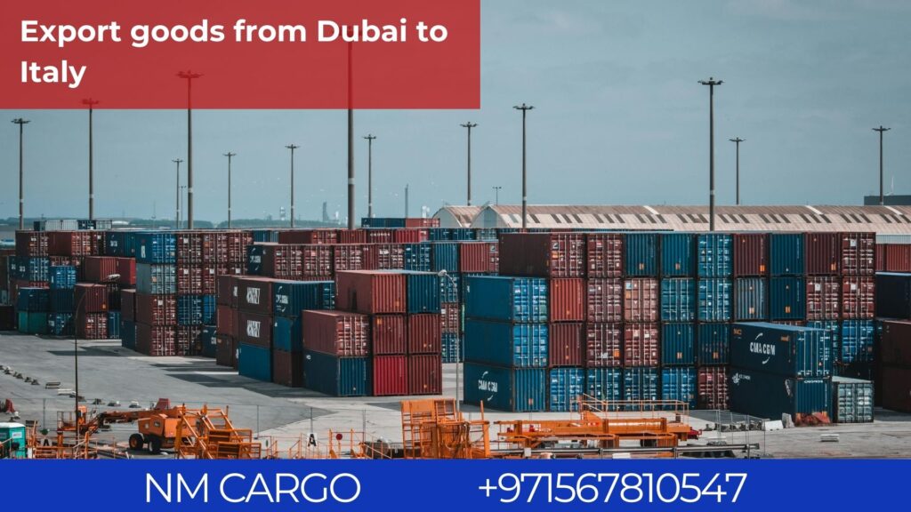 Export goods from Dubai to Italy using reliable air and sea freight services.