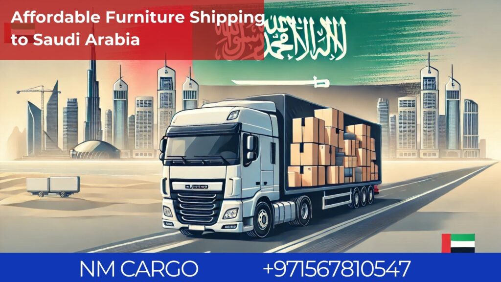 Affordable furniture shipping services from Dubai to Saudi Arabia.