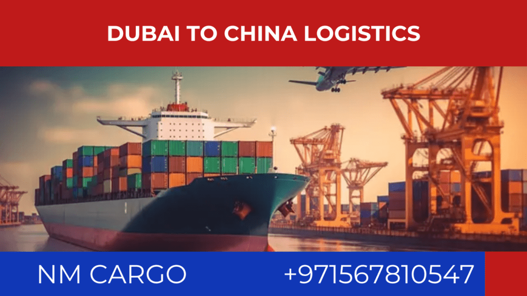 Logistics services from Dubai to China for business and personal cargo.