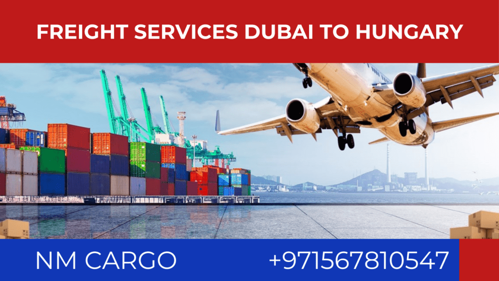 Freight logistics services from Dubai to Hungary.