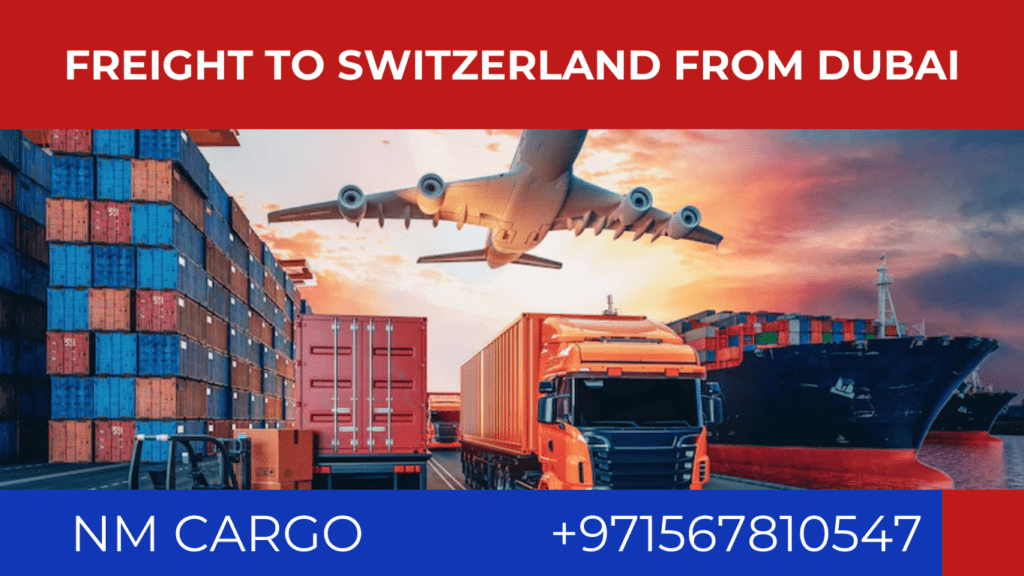 Freight services to Switzerland from Dubai for efficient shipping.