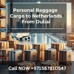 Personal baggage cargo service from Dubai to Netherlands