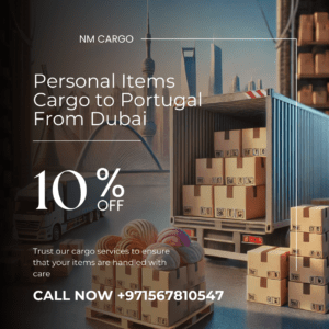 Personal items cargo from Dubai to Portugal with NM Cargo Services - safe, secure, and affordable delivery solutions