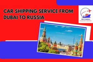 Car Shipping Service from Dubai to Russia