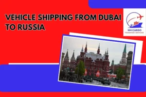 Vehicle Shipping From Dubai to Russia
