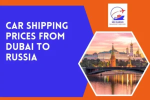 Car Shipping Prices from Dubai to Russia