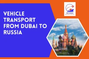 Vehicle Transport from Dubai to Russia