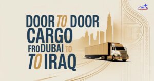 Door to Door Cargo From Dubai To Iraq