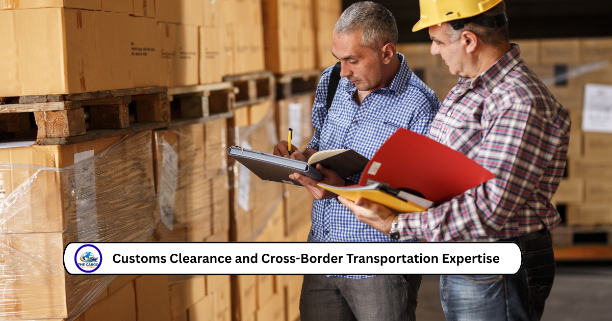Customs Clearance and Cross-Border Transportation Expertise