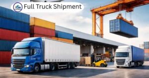 Full Truck Shipment