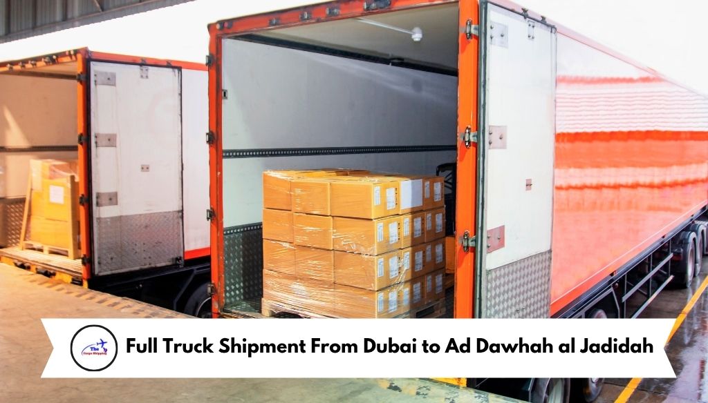 Full Truck Shipment From Dubai to Ad Dawhah al Jadidah