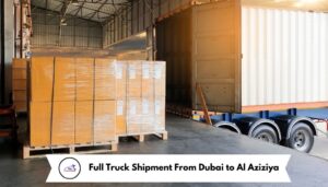 Full Truck Shipment From Dubai to Al Aziziya
