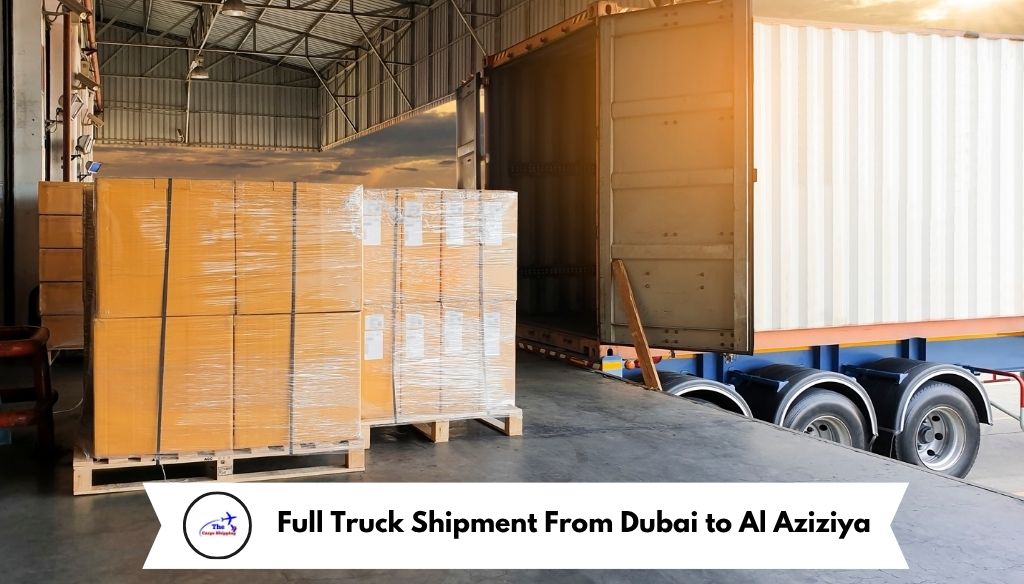 Full Truck Shipment From Dubai to Al Aziziya