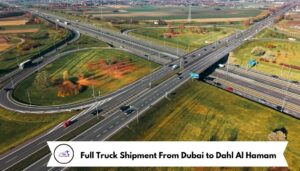 Full Truck Shipment From Dubai to Dahl Al Hamam