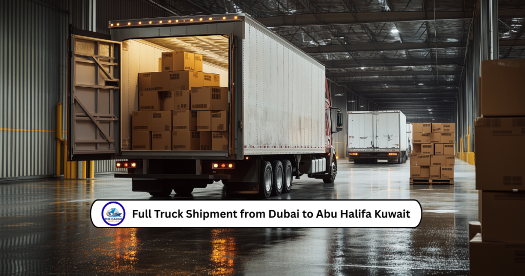 Full Truck Shipment from Dubai to Abu Halifa Kuwait