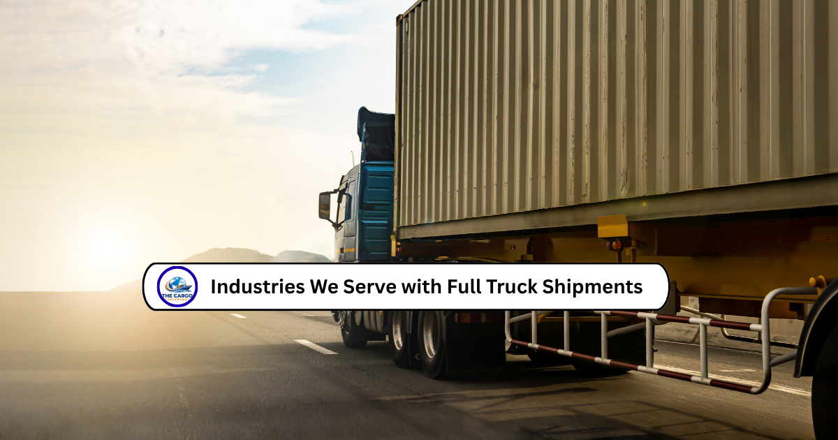 Industries We Serve with Full Truck Shipments