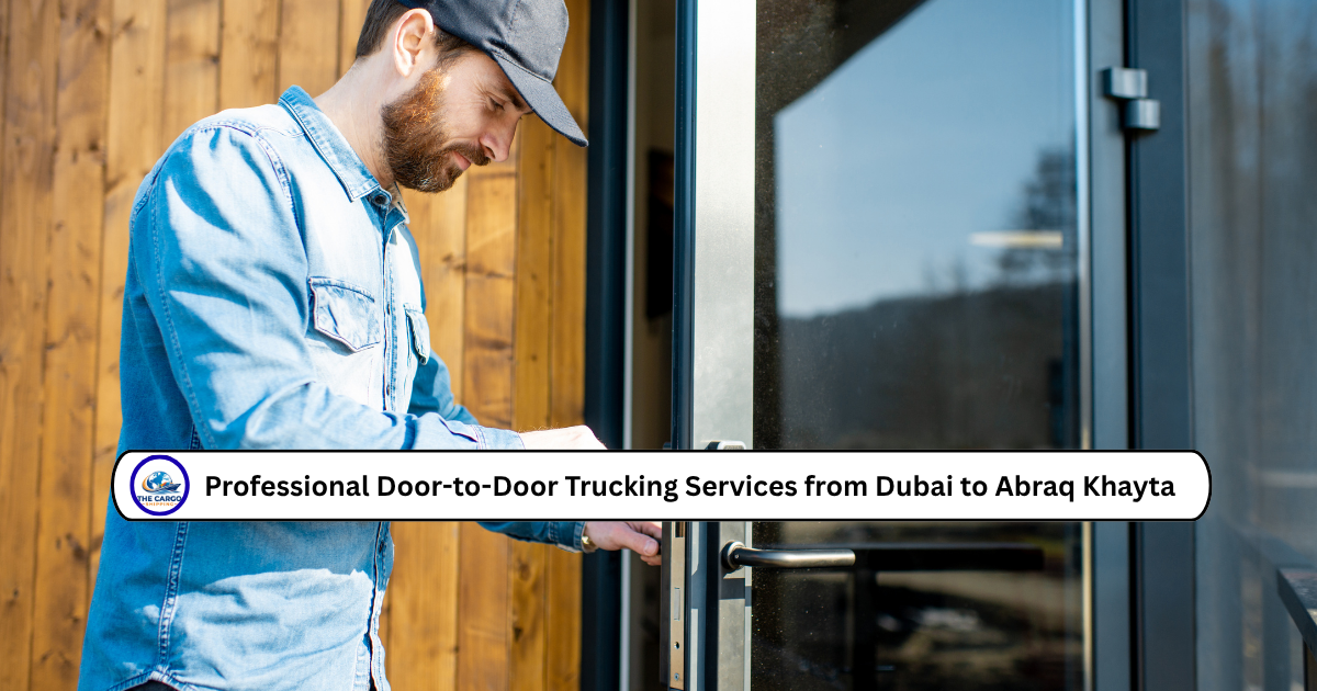 Professional Door-to-Door Trucking Services from Dubai to Abraq Khayta