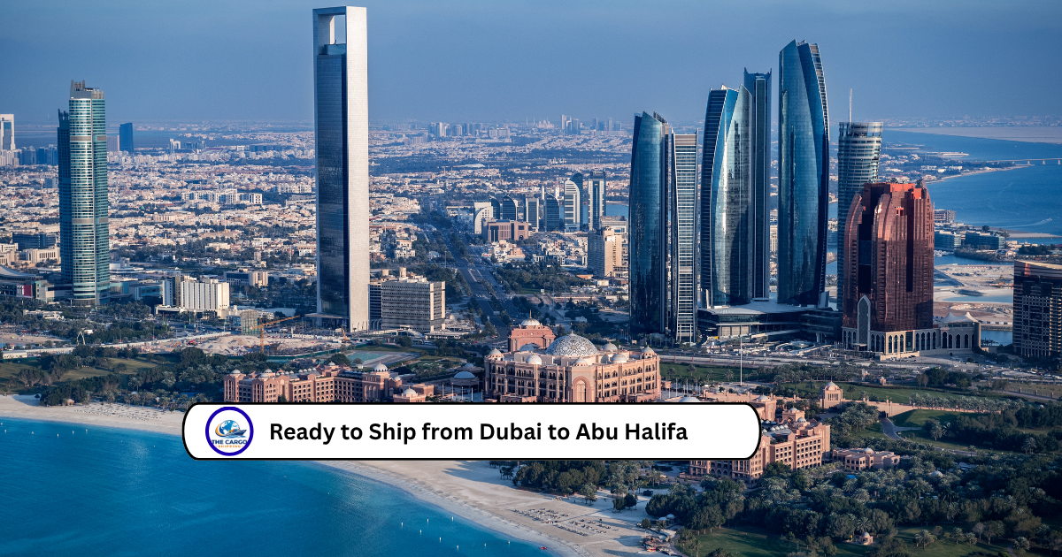 Ready to Ship from Dubai to Abu Halifa?