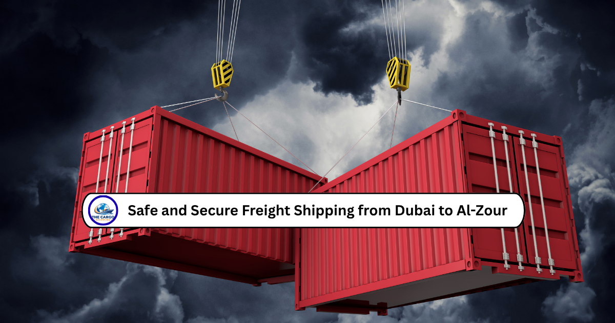 Safe and Secure Freight Shipping from Dubai to Al-Zour
