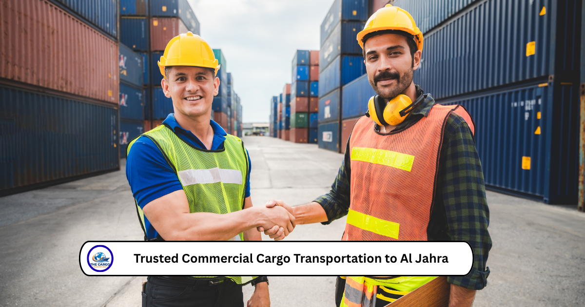 Trusted Commercial Cargo Transportation to Al Jahra