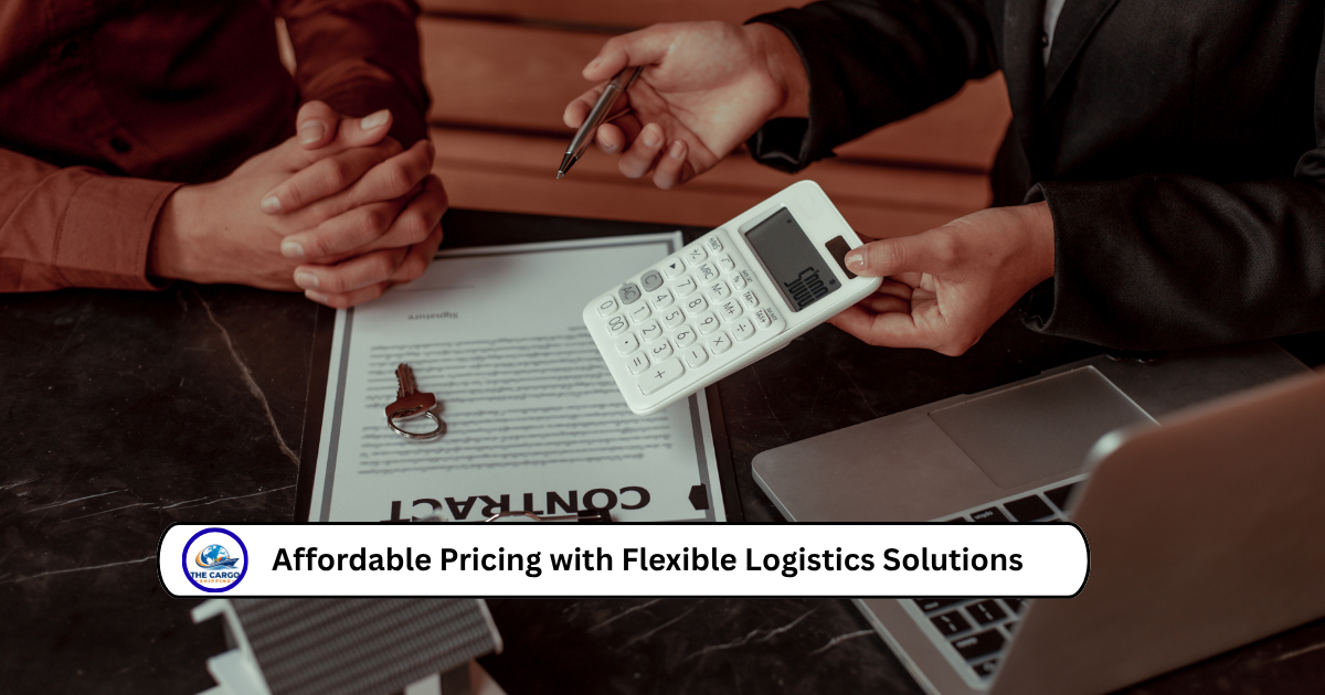 Affordable Pricing with Flexible Logistics Solutions