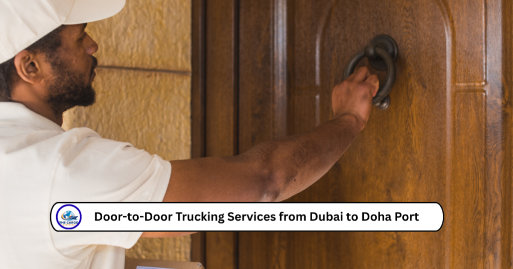 Door-to-Door Trucking Services from Dubai to Doha Port