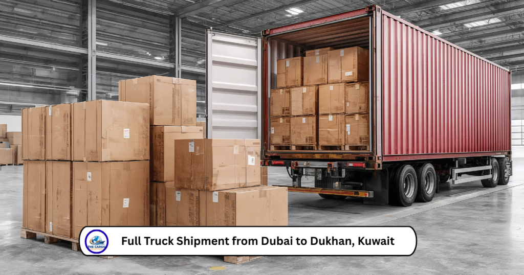 Full Truck Shipment from Dubai to Dukhan, Kuwait