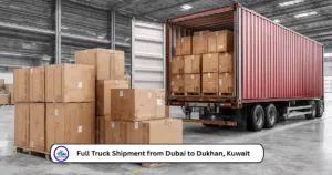 Full Truck Shipment from Dubai to Dukhan, Kuwait