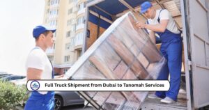 Full Truck Shipment from Dubai to Tanomah Services