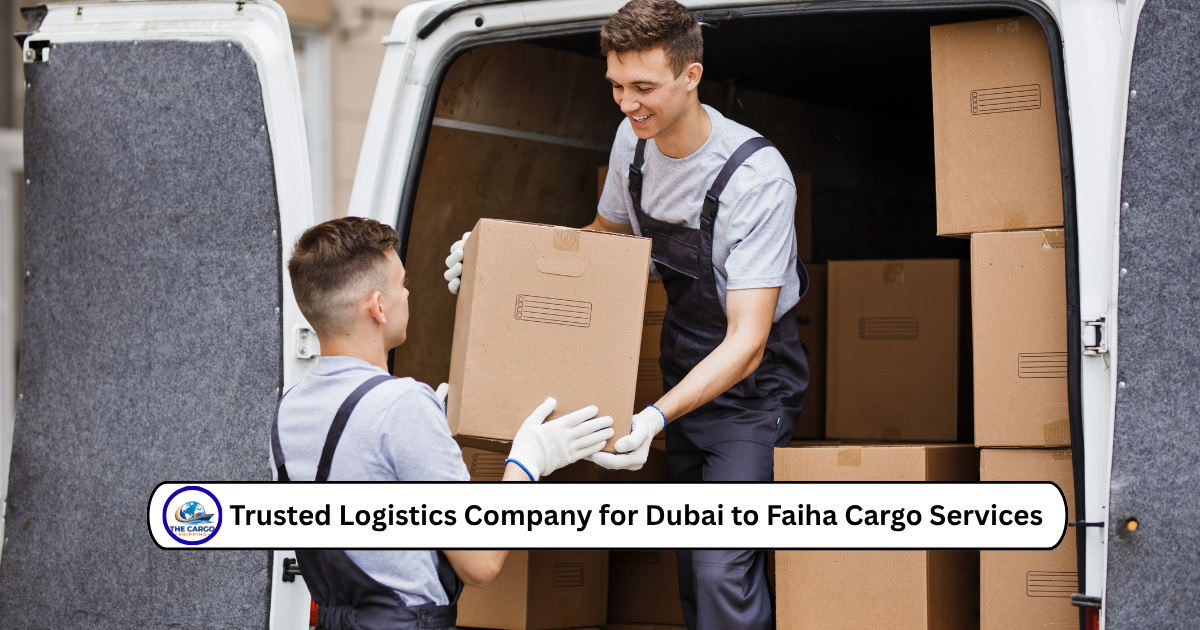 Trusted Logistics Company for Dubai to Faiha Cargo Services